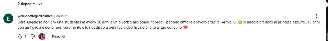 Commento di Elisabetta: ringrazia Angela per i video e il consulto e racconta di essere uscita da una relazione difficile.